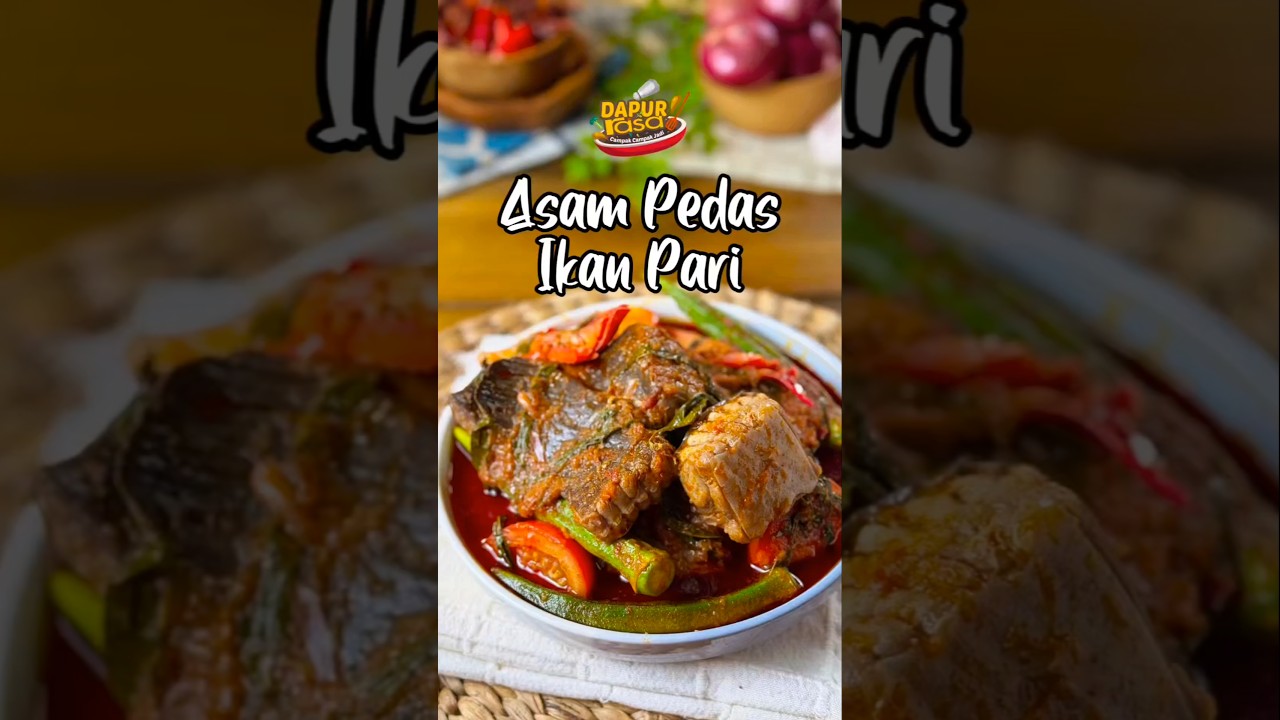 Bau Daun Kesum Je Dah Buat Lapar! Asam Pedas Ikan Pari Paling Sedap
