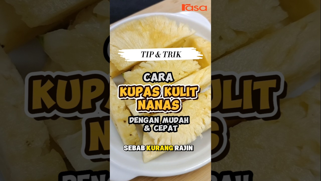 Cara Kupas Kulit Nanas Dengan Mudah & Cepat