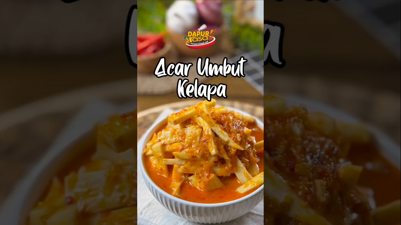Masam Manis Rangup! Acar Umbut Kelapa Ni Memang Rare & Sangat Sedap