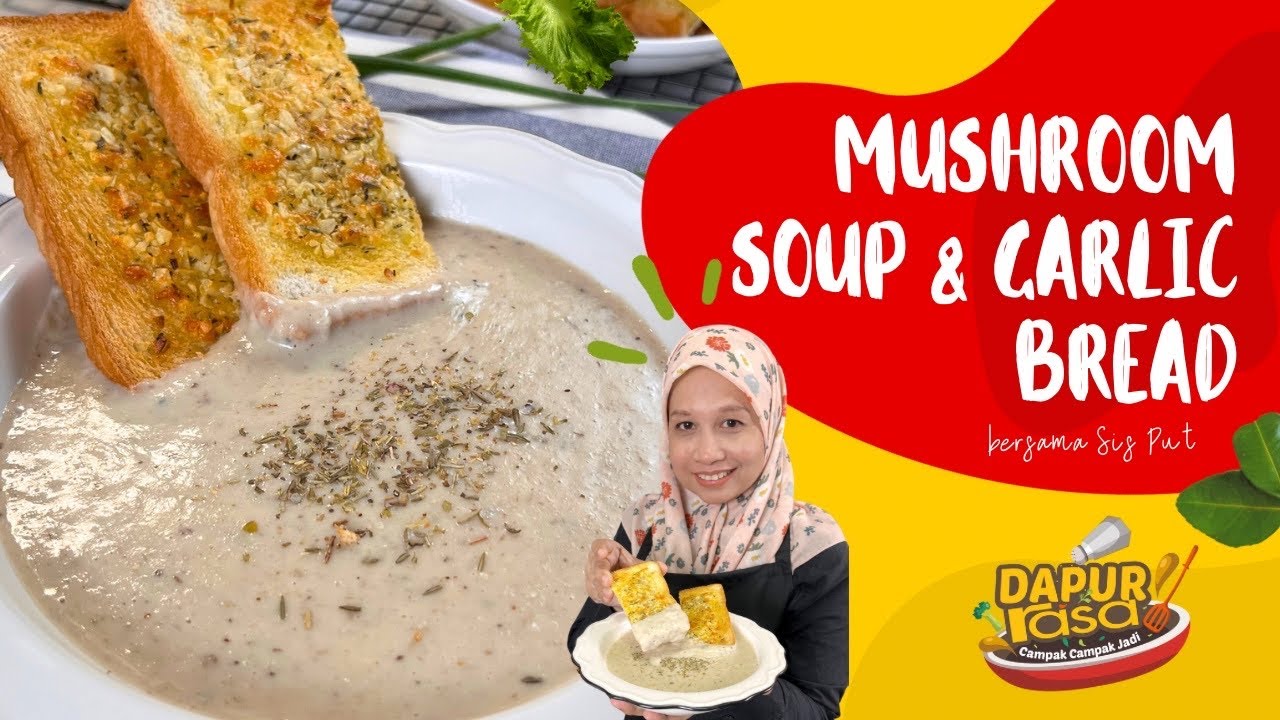 Mushroom Soup & Garlic Bread, Hidangan Istimewa Sempena Cuti Sekolah