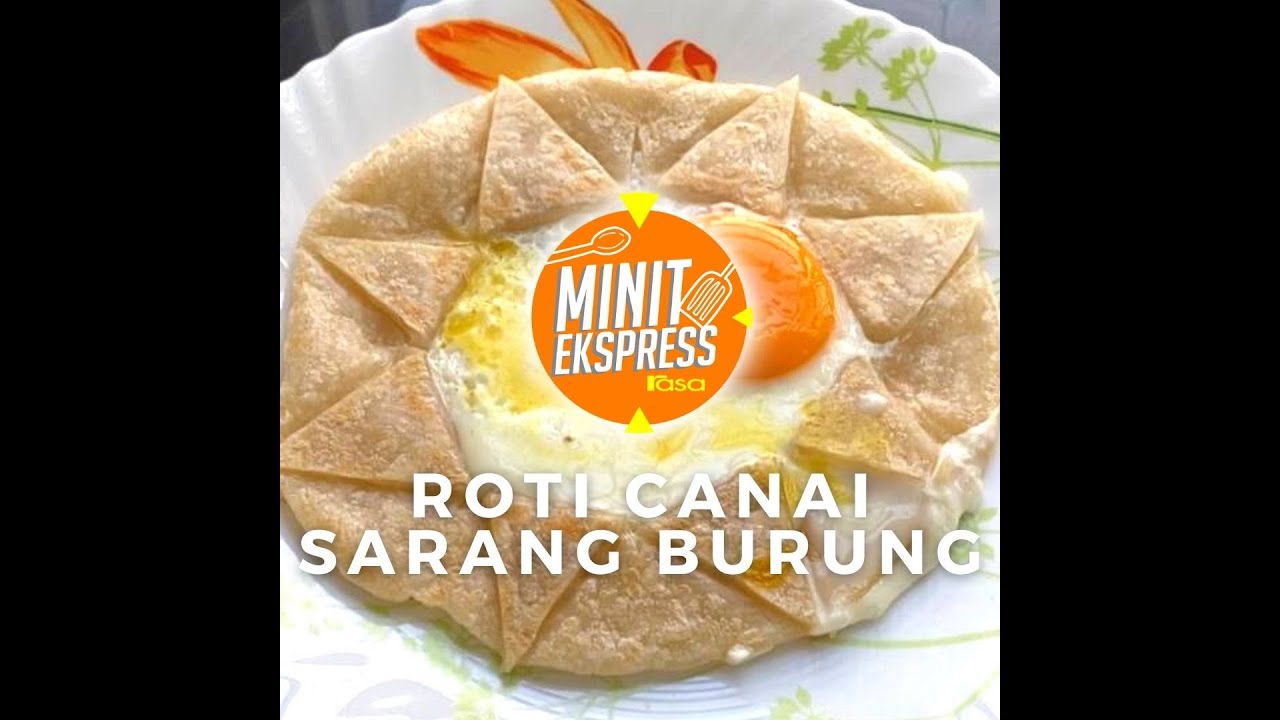 Roti Canai Sarang Burung | Minit Ekspress