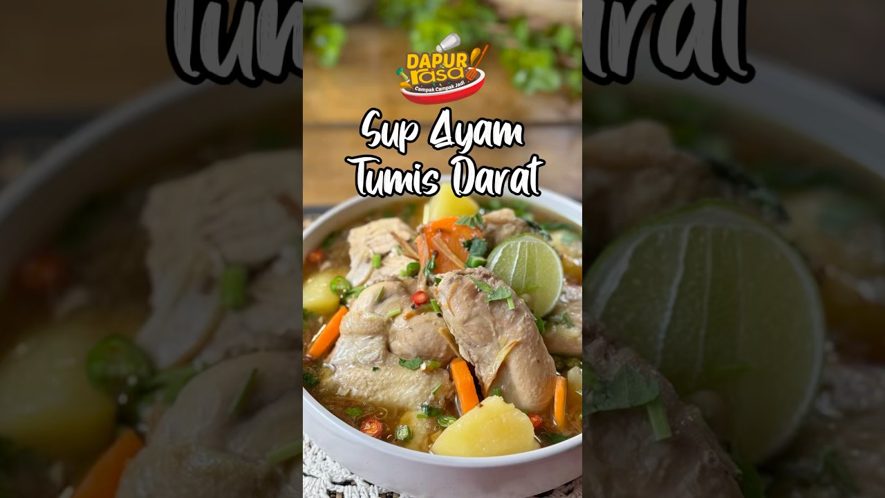 Sup Ayam Tumis Darat Aroma Padu, Rasa Menyelerakan!