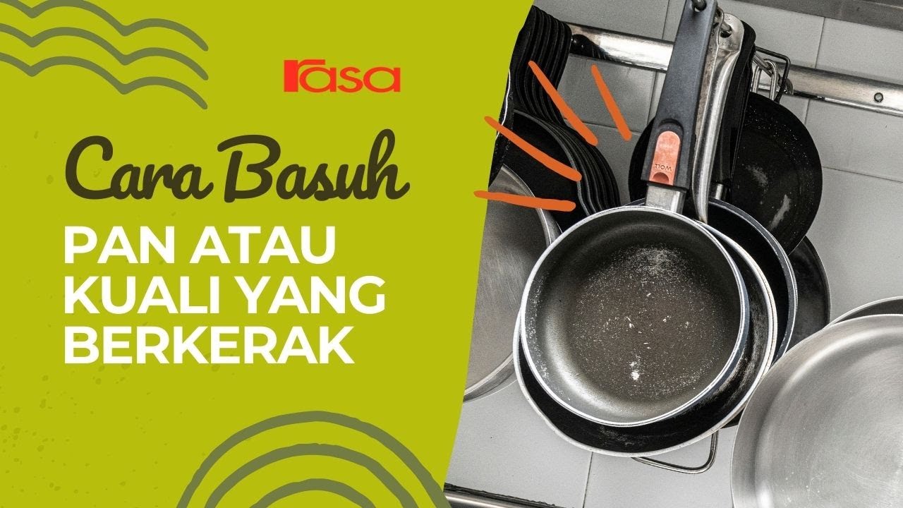 Cara Basuh Pan Atau Kuali Berkerak