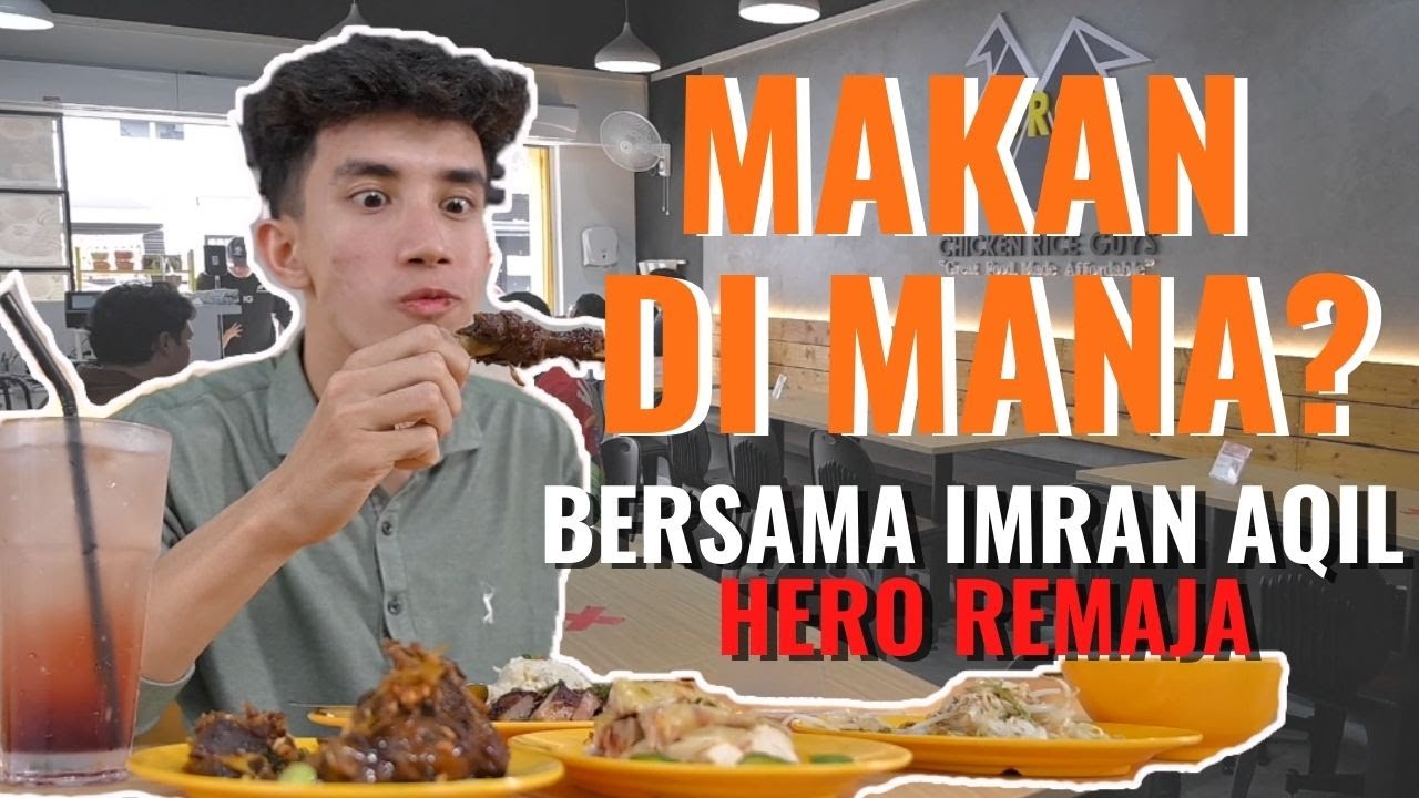 Makan Di Mana?? Makan di Chicken Rice Guy bersama Hos Imran Aqil Hero Remaja!