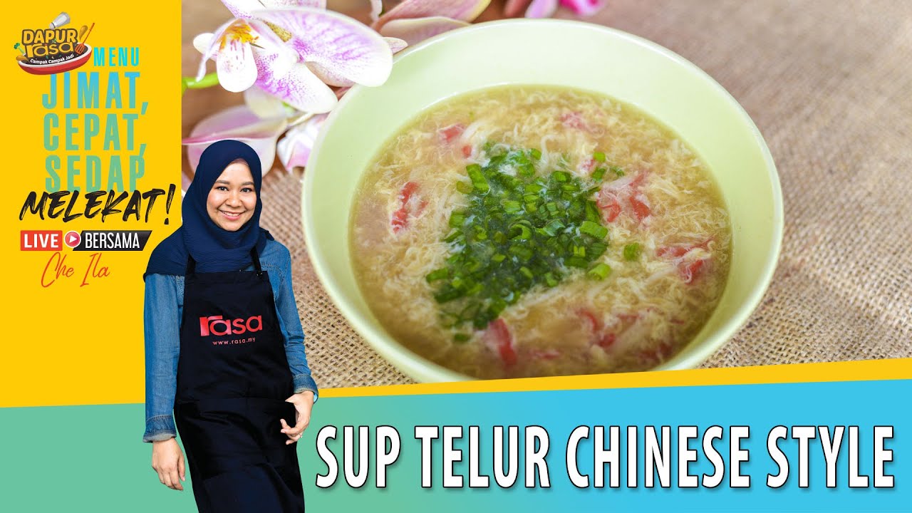 Sup Telur Chinese Style | Dapur Rasa Live Bersama Che Ila