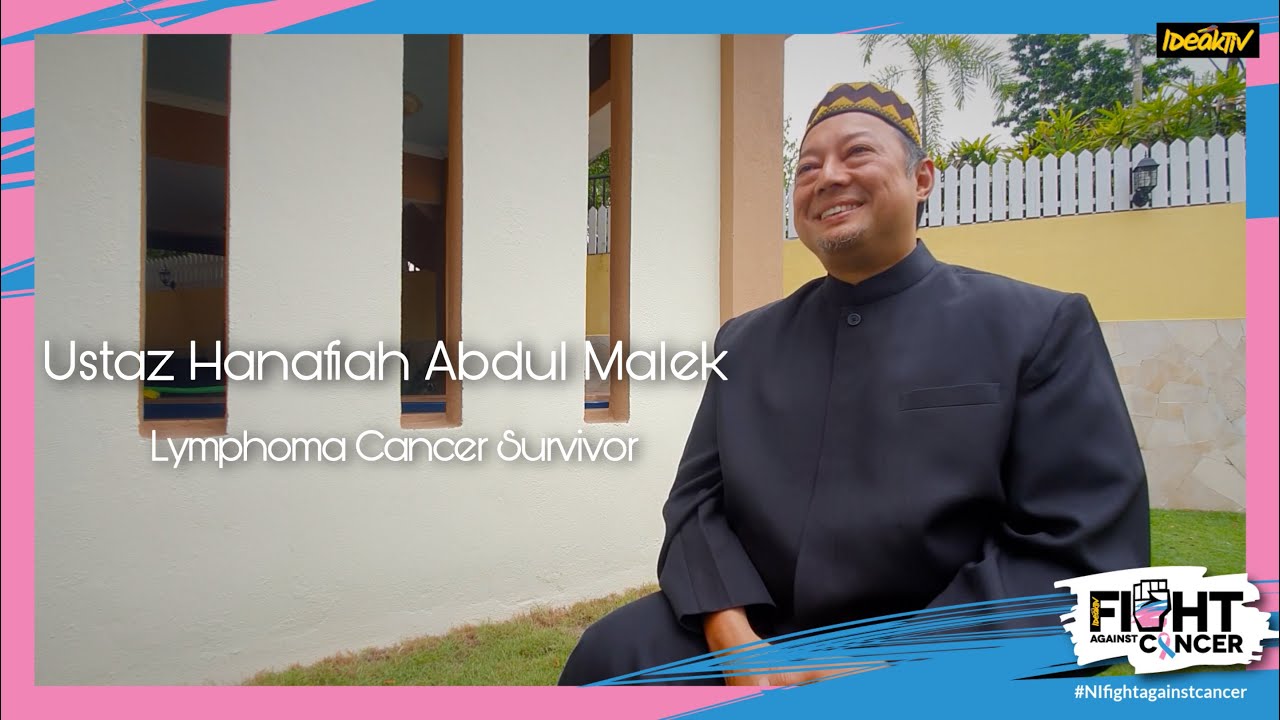 Ustaz Hanafiah Abdul Malek | #NIFightAgainstCancer