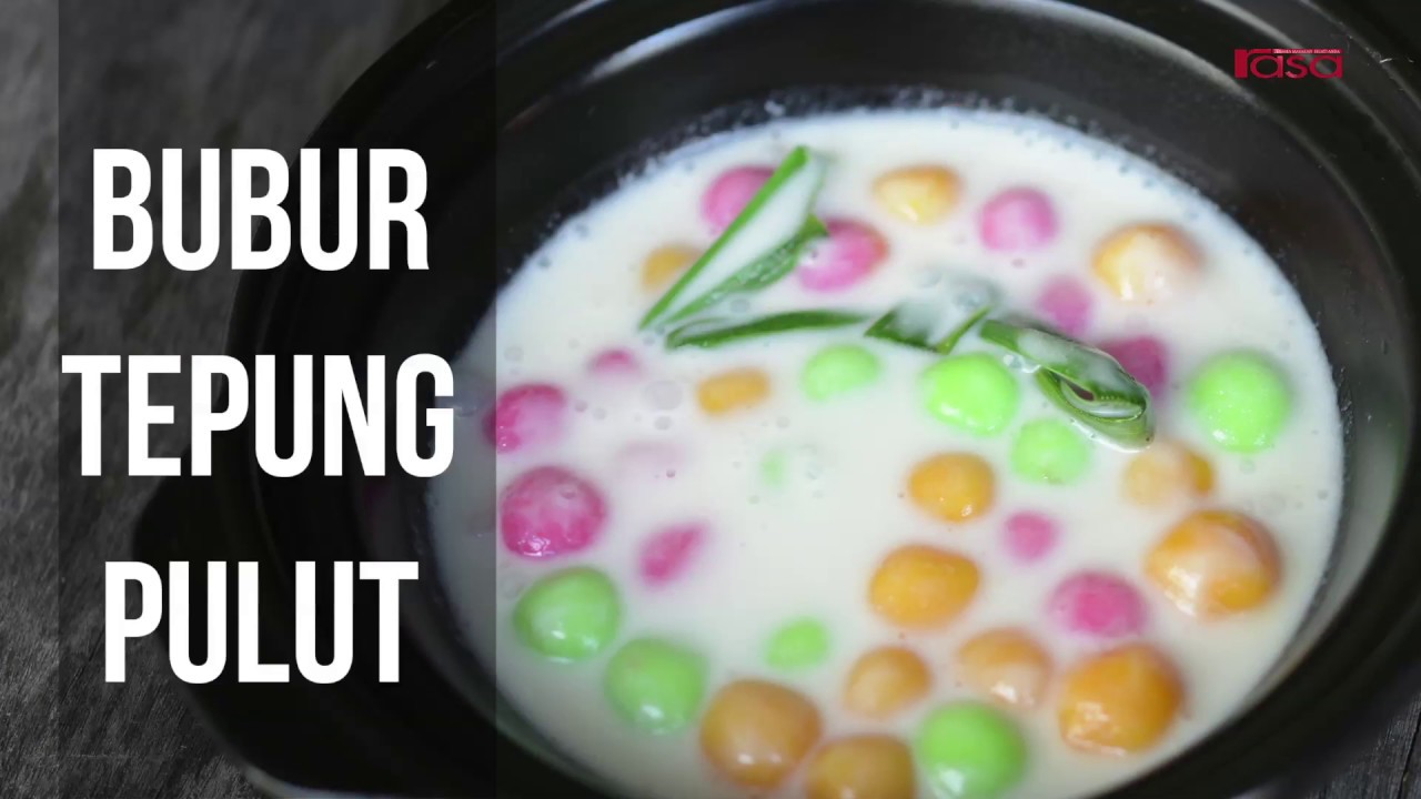 BUBUR TEPUNG PULUT