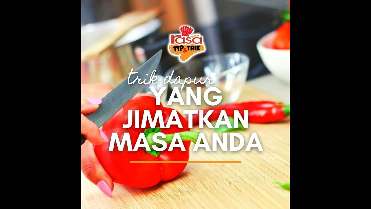 Trik Dapur Yang Jimatkan Masa Anda  |  Tip & Trik