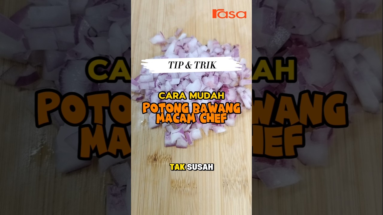 Cara Mudah Potong Bawang Macam Chef