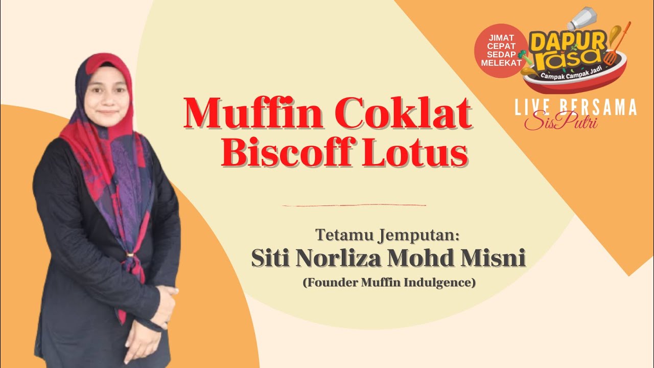 Muffin Coklat Biscoff Lotus Bersama Siti Norliza Mohd Misni