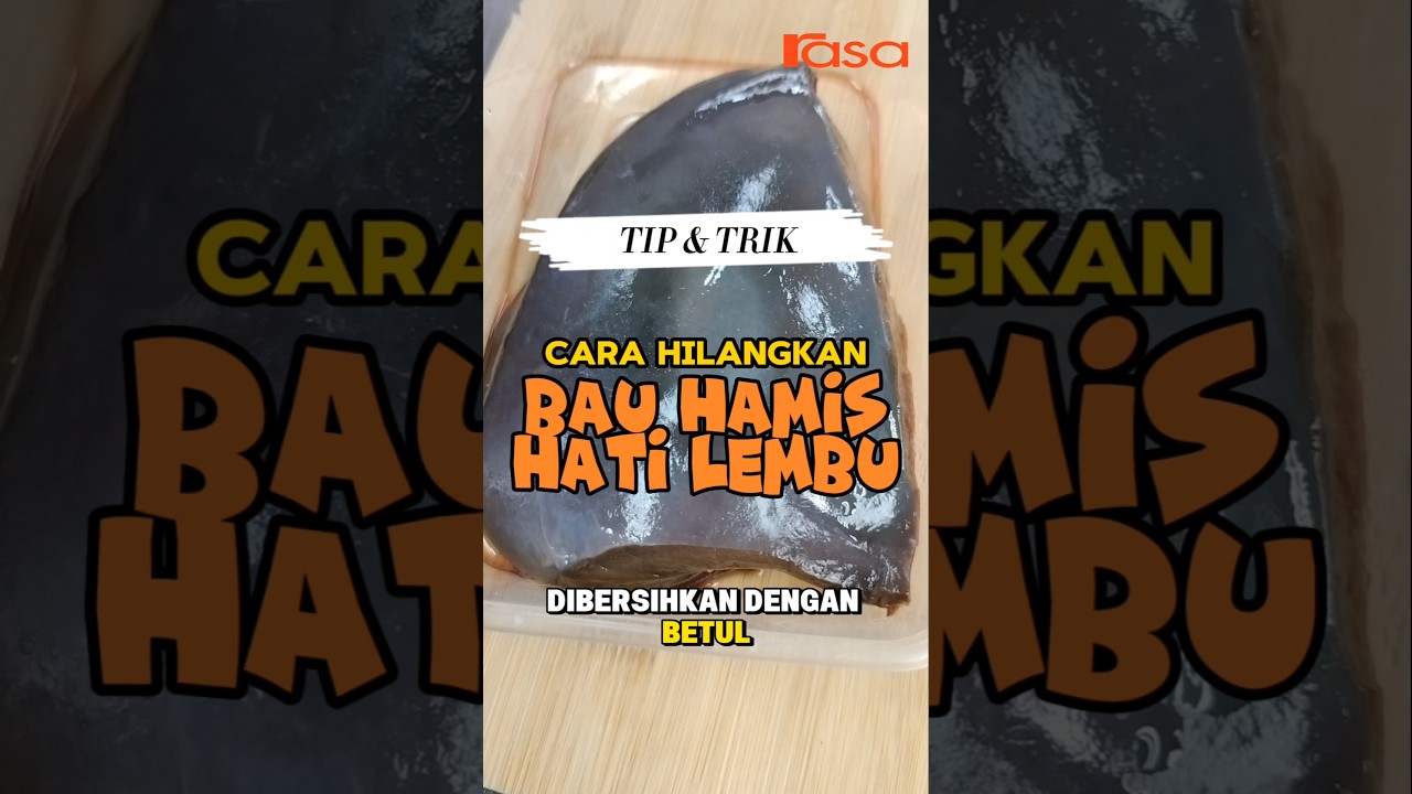 Cara Hilangkan Bau Hamis Hati Lembu