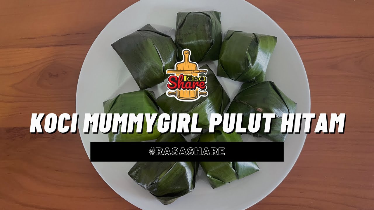 #RasaShare | Koci Mummygirl Pulut Hitam