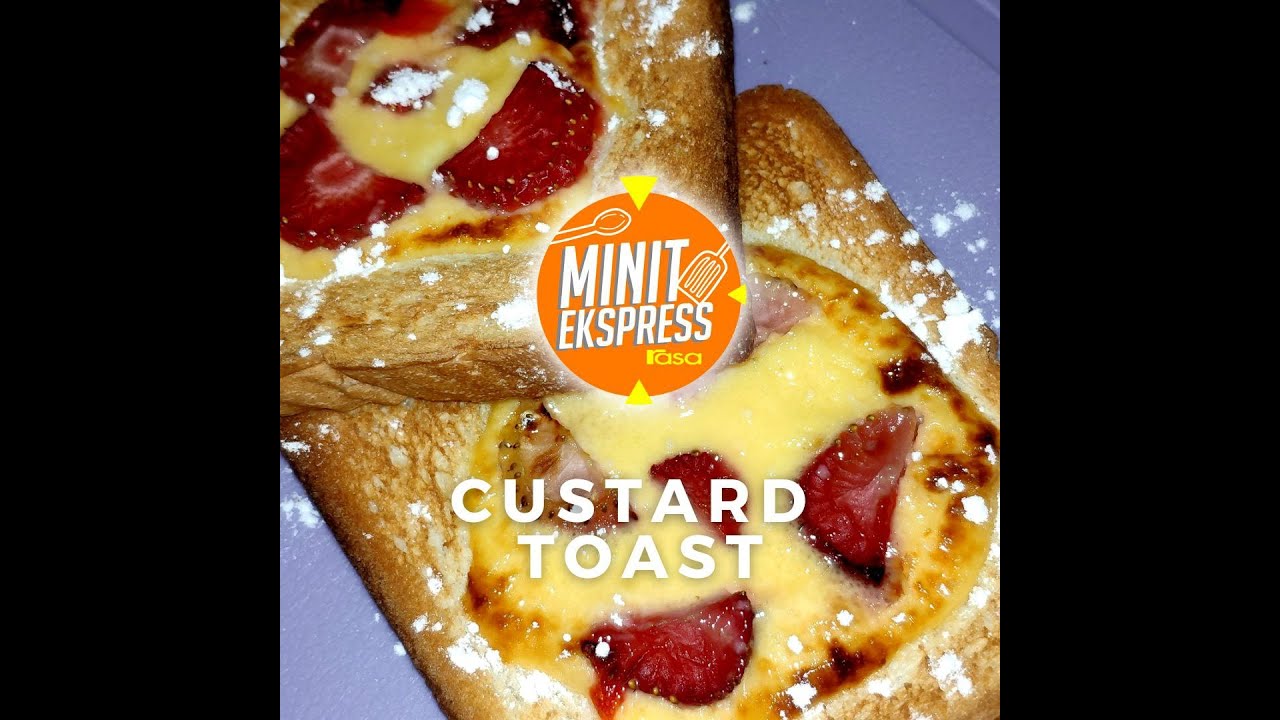 Custard Toast, Menu Minum Petang Yang Enak