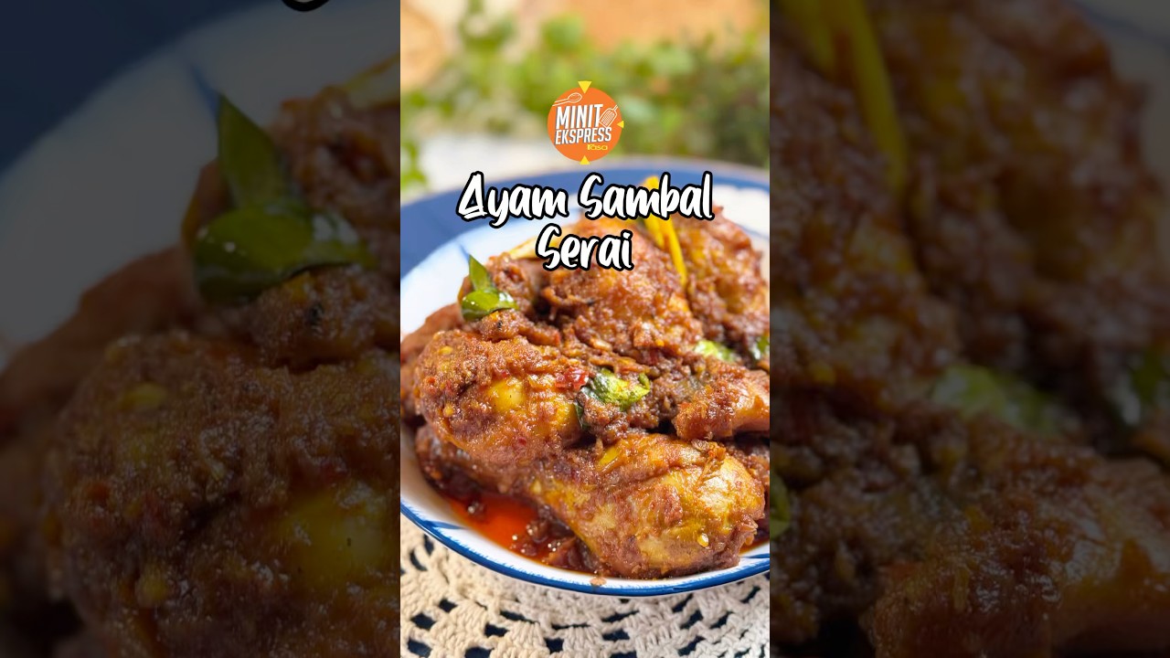 Ayam Sambal Serai Paling Padu!