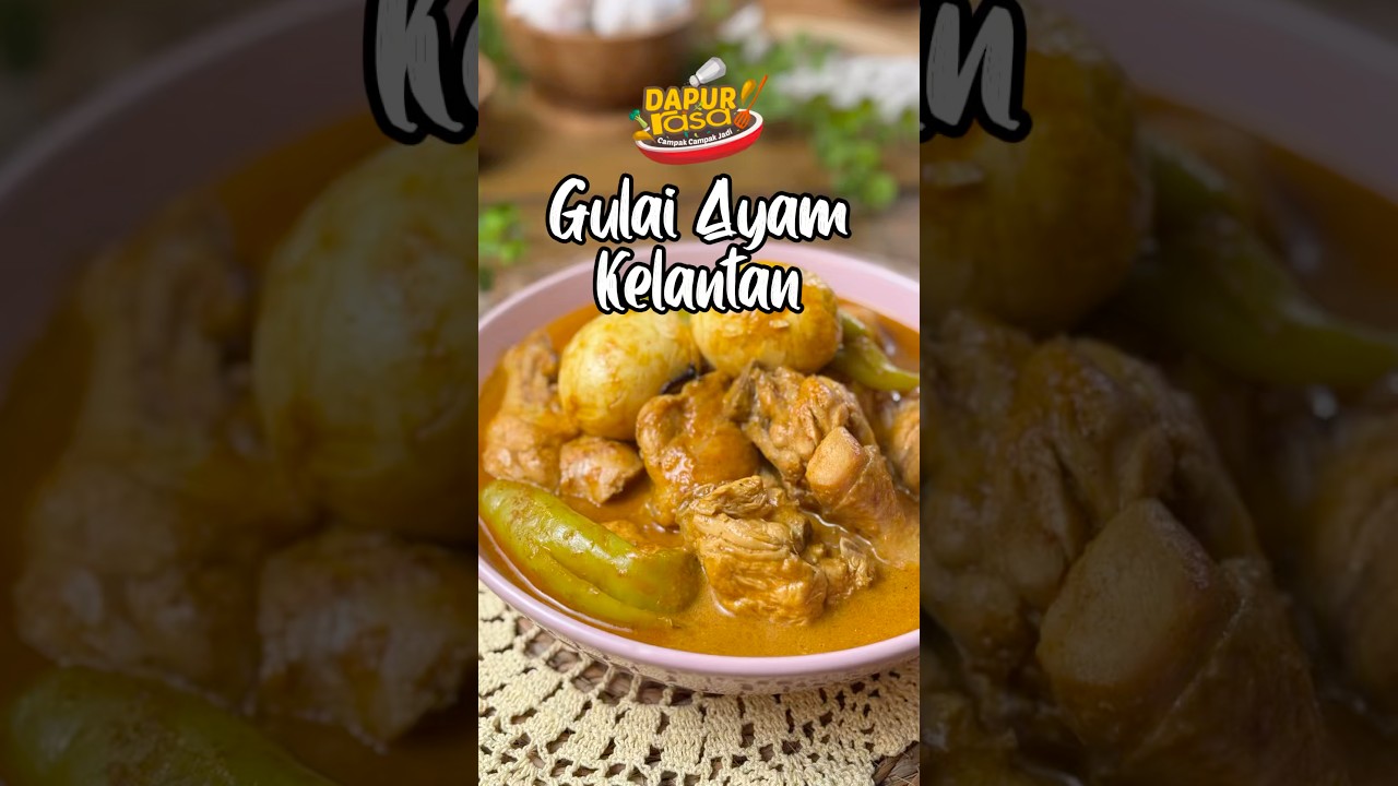 Gulai Ayam Kelantan, Resipi Legend Buat Tambah Nasi 2 Pinggan