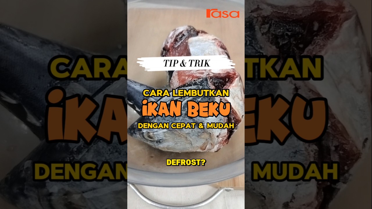 Cara Lembutkan Ikan Beku Dengan Cepat & Mudah