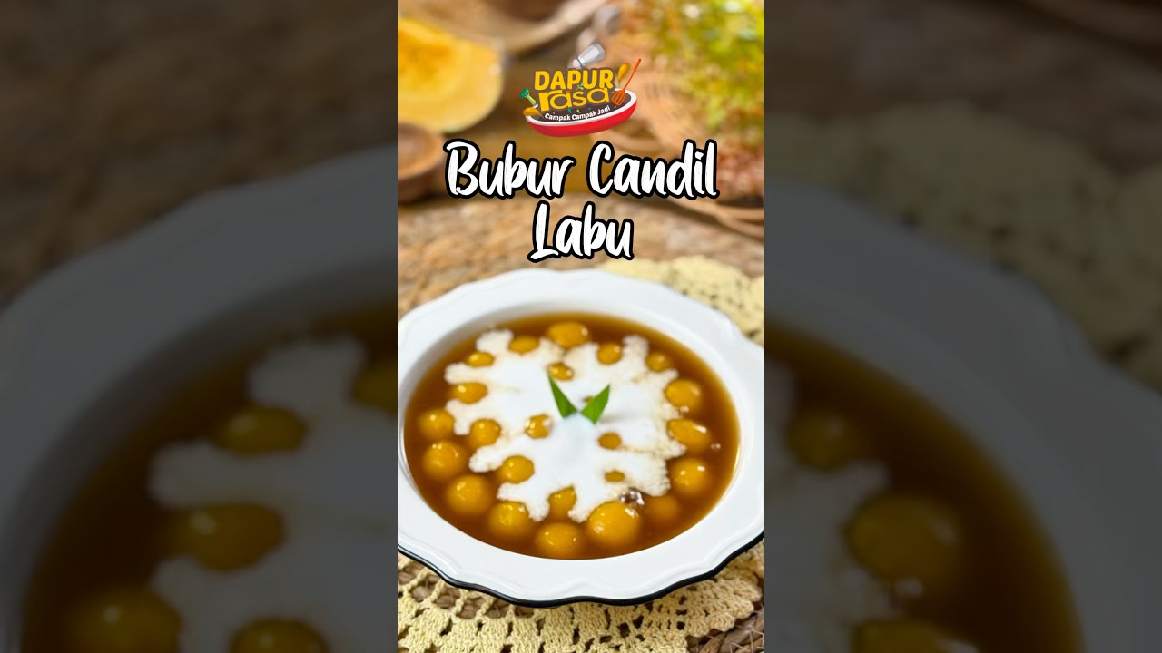 Bubur Candil Labu; Lembut, Kenyal & Manis Berlemak!