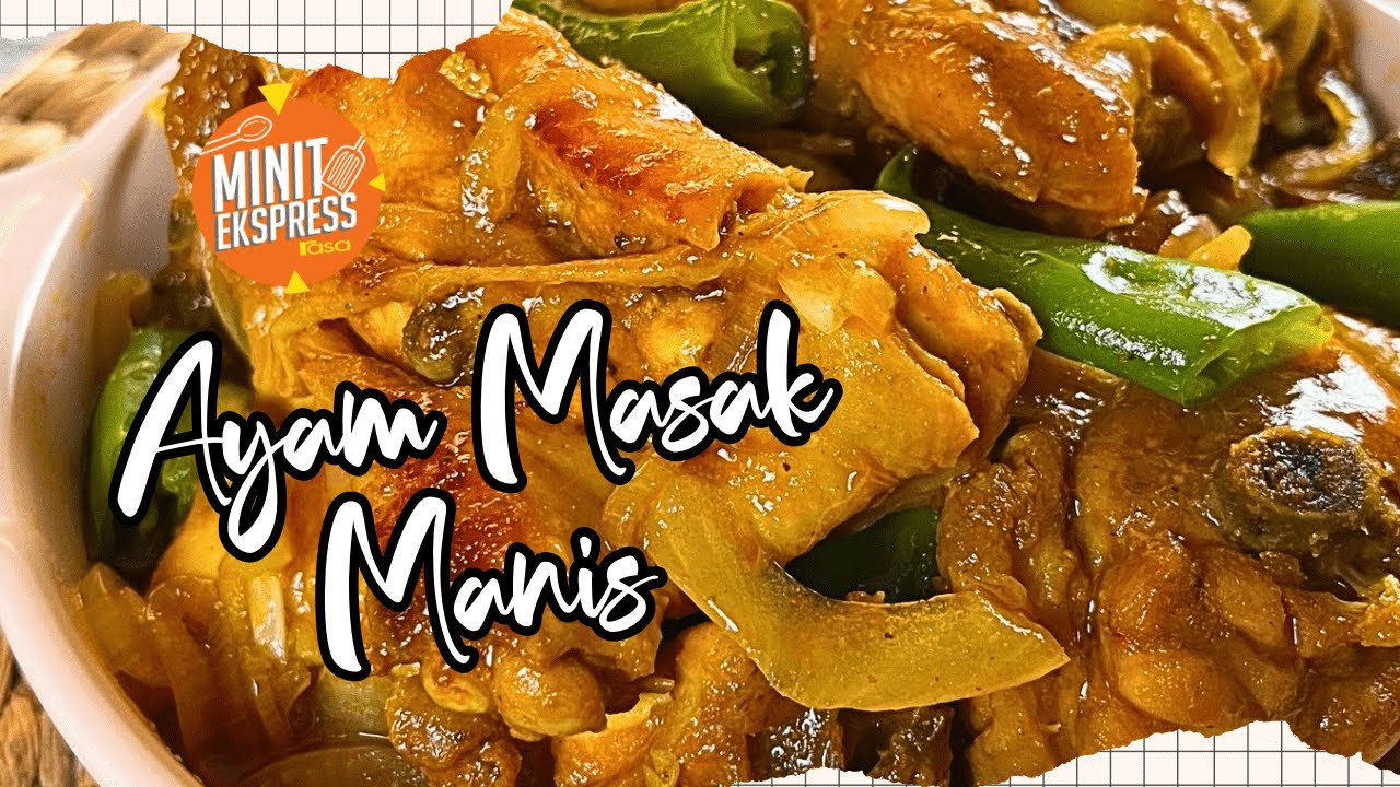 Ayam Masak Manis Masakan Ringkas Yang Sedap
