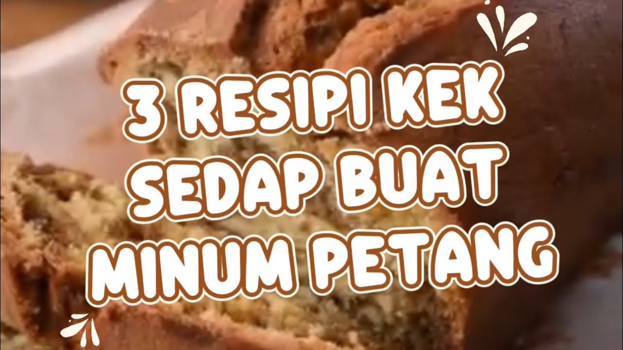 3 Resipi Kek Sedap Menu Minum Petang