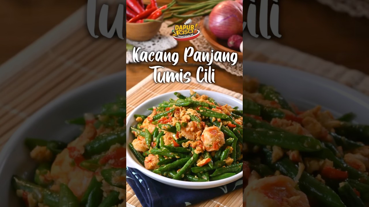 Kacang Panjang Tumis Cili, Menu Lengkap & Mudah
