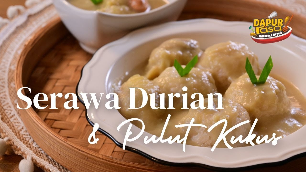 Hidangan Tradisi: Serawa Durian Bersama Pulut Kukus Yang Enak